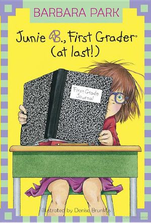 [Junie B. Jones 18] • First Grader · at last!